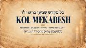 Main image for KOL MEKADESH | Historic Hungarian Jewish Shabbat Song