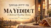 Main image for  Ma Yedidut | Karlin-Stolin Shabbat Hymn