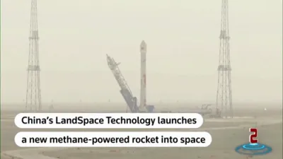 China Launches Upgraded Methane Rocket Launch.