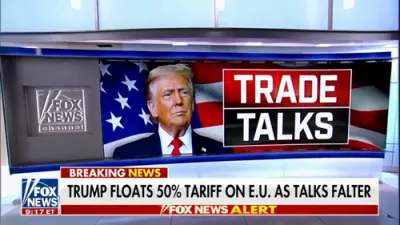 Trump Threatens 50% EU Tariff as Talks Break Down.