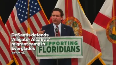DeSantis Defends 'Alligator Alcatraz' Migrant Camp, Calls It a Law Enforcement Game-Changer. 