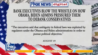 Bank Executives Accuse Biden and Obama of Debanking Push.