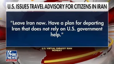 U.S. State Department Warns: &ldquo;Leave Iran Now" as Protests Intensify.