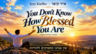 Izzy Kieffer - You Dont Know How Blessed You Are (Appreciation Song)