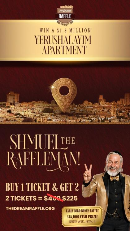 *Win a $1.3 Million Apartment in Yerushalayim*

Pl